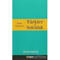 Tarih Boyunca Türkler ve Solculuk - Hüseyin Adıgüzel - İleri Yayınları