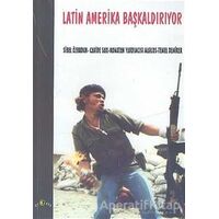 Latin Amerika Başkaldırıyor - Kolektif - Ütopya Yayınevi
