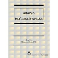 Arapça Deyimsel İfadeler - Muhammet Selim İpek - Sonçağ Yayınları