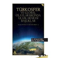 Türkosfer ve Global Olaylar Işığında Uluslararası Başlıklar - Hakan Çora - Sonçağ Yayınları
