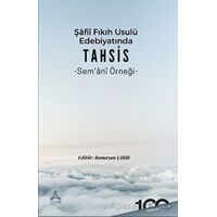 Şafii Fıkıh Usulü Edebiyatında Tahsis Sem‘ani Örneği - Ramazan Çöklü - Sonçağ Yayınları