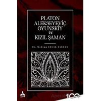 Platon Alekseyeviç Oyunskiy ve Kızıl Şaman - Mehtap Solak Sağlam - Sonçağ Yayınları