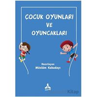 Çocuk Oyunları ve Oyuncakları - Müslüm Kabadayı - Sonçağ Yayınları