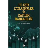 Bileşik Sözleşmeler ve Katılım Bankacılığı - Ahmet İnanır - Sonçağ Yayınları
