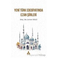 Yeni Türk Edebiyatında Ezan Şiirleri - Levent Bilgi - Sonçağ Yayınları
