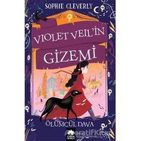 Violet Veil’in Gizemi - Ölümcül Dava - Sophie Cleverly - Eksik Parça Yayınları