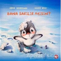 Bana Sarılır Mısın? - Sophie Schoenwald - Beyaz Balina Yayınları