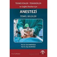 Teknisyenler Teknikerler ve Sağlık Okulları için Anestezi Temel Bilgiler