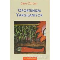 Oportünizm Yargılanıyor - Sırrı Öztürk - Sorun Yayınları