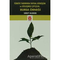 Türkiye Tarımında Yapısal Dönüşüm ve Sözleşmeli Çiftçilik: Bursa Örneği