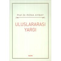 Uluslararası Yargı - Rona Aybay - Alfa Yayınları