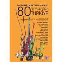 Modernizmin Yansımaları: 80’li Yıllarda Türkiye - R. Funda Barbaros - Efil Yayınevi