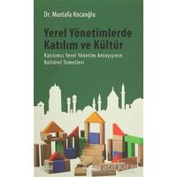 Yerel Yönetimlerde Katılım ve Kültür - Mustafa Kocaoğlu - Çizgi Kitabevi Yayınları
