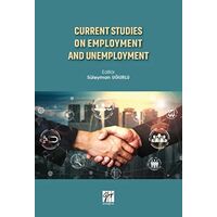 Current Studies On Employment And Unemployment - Süleyman Uğurlu - Gazi Kitabevi