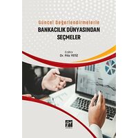 Güncel Değerlendirmelerle Bankacılık Dünyasından Seçmeler - Filiz Yetiz - Gazi Kitabevi