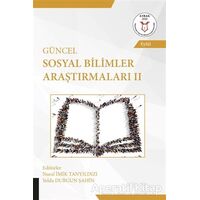 Güncel Sosyal Bilimler Araştırmaları 2 - Nural İmik Tanyıldızı - Akademisyen Kitabevi