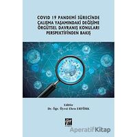 Covid 19 Pandemi Sürecinde Çalışma Yaşamındaki Değişime Örgütsel Davranış Konuları Perspektifinden B