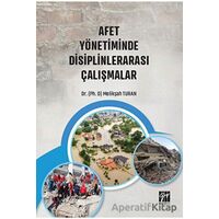 Afet Yönetiminde Disiplinlerarası Çalışmalar - Melikşah Turan - Gazi Kitabevi