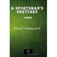 A Sportsmans Sketches Vol 2 - Ivan Sergeyevich Turgenev - Platanus Publishing