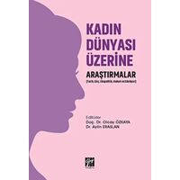 Kadın Dünyası Üzerine Araştırmalar - Olcay Özkaya - Gazi Kitabevi