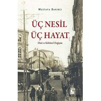 Üç Nesil Üç Hayat - Mustafa Bakırcı - Bir Yayıncılık