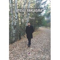 Ateşle Yaklaşma - Mehmet Yavuz - Dua Yayınları