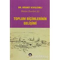 Toplum Biçimlerinin Gelişimi - Hikmet Kıvılcımlı - Sosyal İnsan Yayınları