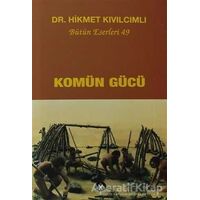 Komün Gücü - Hikmet Kıvılcımlı - Sosyal İnsan Yayınları