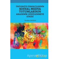 Üniversite Öğrencilerinin Sosyal Medya Tutumlarının Akademik Güdülenmeye Etkisi