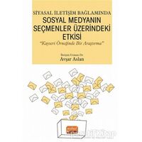 Siyasal İletişim Bağlamında Sosyal Medyanın Seçmenler Üzerindeki Etkisi