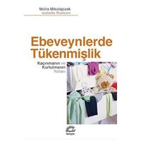 Ebeveynlerde Tükenmişlik - Kaçınmanın ve Kurtulmanın Yolları - İletişim Yayınları