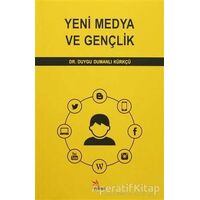 Yeni Medya ve Gençlik - Duygu Dumanlı Kürkçü - Kriter Yayınları