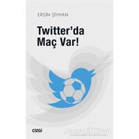 Twitterda Maç Var - Ersin Şiyhan - Çizgi Kitabevi Yayınları