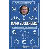 Mark Zuckerberg - En Büyük Risk Hiç Risk Almamaktır - Mark Zuckerberg - Zeplin Kitap