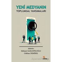 Yeni Medyanın Toplumsal Yansımaları - Mehmet Karanfiloğlu - Kriter Yayınları