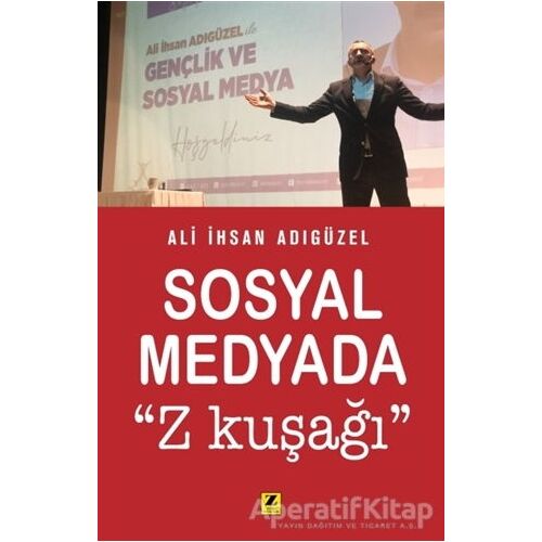 Sosyal Medyada Z Kuşağı - Ali İhsan Adıgüzel - Zinde Yayıncılık