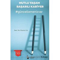 Mutlu Yaşam Başarılı Kariyer - Hüseyin Gül - Kafka Kitap Kafe Yayınları