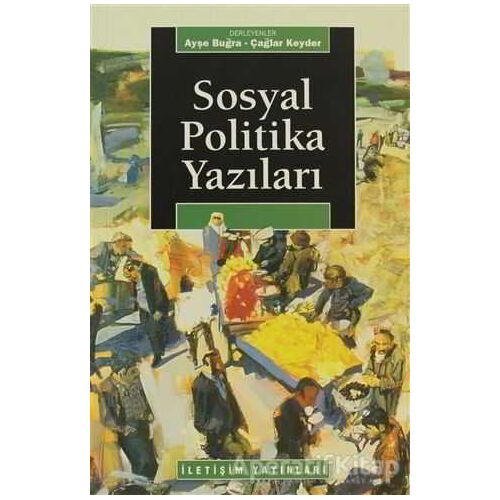 Sosyal Politika Yazıları - Derleme - İletişim Yayınevi