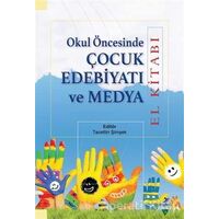 Okul Öncesinde Çocuk Edebiyatı ve Medya - Nur Hümeyra Özdemir Erem - Grafiker Yayınları