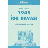 Kırklı Yıllar-3 1945 İGB Davası - Derleme - Tüstav İktisadi İşletmesi