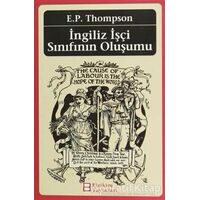 İngiliz İşçi Sınıfının Oluşumu - E. P. Thompson - Birikim Yayınları