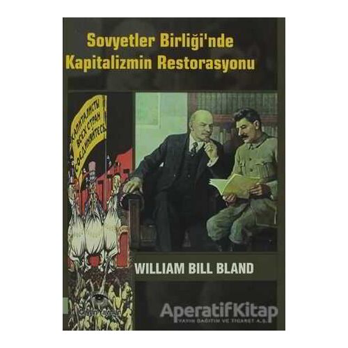 Sovyetler Birliği’nde Kapitalizmin Restorasyonu - William Bill Bland - Ceylan Yayınları