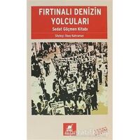 Fırtınalı Denizin Yolcuları: Sedat Göçmen Kitabı - İlbay Kahraman - Ayrıntı Yayınları
