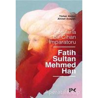 Sorularla Bir Cihan İmparatoru Fatih Sultan Mehmed Han - Türker Akıncı - Profil Kitap
