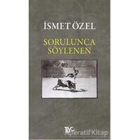 Sorulunca Söylenen - İsmet Özel - Tiyo Yayınevi