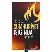 Cumhuriyet Işığında Söyleşiler - Özlem Özdemir - Kırmızı Kedi Yayınevi