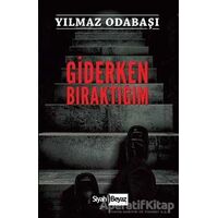 Giderken Bıraktığım - Yılmaz Odabaşı - Siyah Beyaz Yayınları