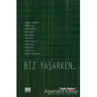 Biz Yaşarken... - Kolektif - Encore Yayınları