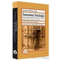 Sermet Muhtar İstanbul Kitaplığı 1 - İstanbul Sözlüğü - Mustafa Kirenci - Büyüyen Ay Yayınları