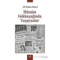 Hüznün Gökkuşağında Yaşayanlar - Ali Erkan Güneri - İzan Yayıncılık